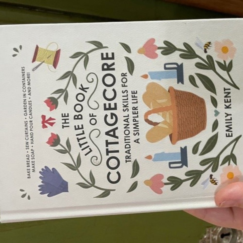 A Little Book of CottageCore: Traditional Skills for a Simpler Life [NEW - HC]